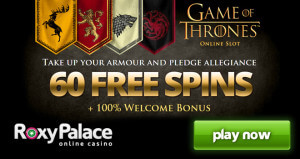 Logo akce Online casino Roxy Palace nabízí šedesát Free Spinů na výherním automatu Game of Thrones